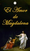 Cover-Bild zum Titel 'El Amor de Magdalena' von 'Anónimo, Anónimo'