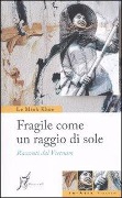 Cover-Bild zum Titel 'Fragile come un raggio di sole. Racconti dal Vietnam' von 'Khue Le Minh'