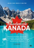Cover-Bild zum Titel 'Nationalparkroute Kanada' von 'Helga und Arnold Walter'