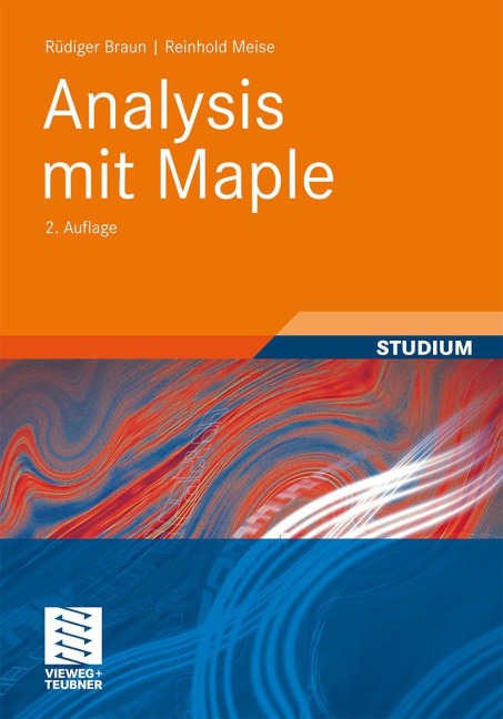 Analysis mit Maple - Reinhold Meise, Rüdiger Braun