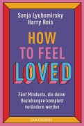 Cover-Bild zum Titel 'How to feel loved' von 'Sonja Lyubomirsky, Harry Reis'
