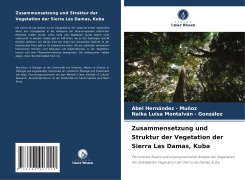 Cover-Bild zum Titel 'Zusammensetzung und Struktur der Vegetation der Sierra Las Damas, Kuba' von 'Abel Hernandez - Muñoz, Naika Luisa Montalván - González'