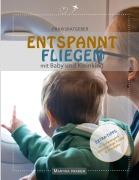 Cover-Bild zum Titel 'Entspannt fliegen mit Baby & Kleinkind' von 'Martina Pramer'