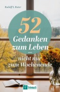 Cover-Bild zum Titel '52 Gedanken zum Leben' von 'Rudolf X. Ruter'
