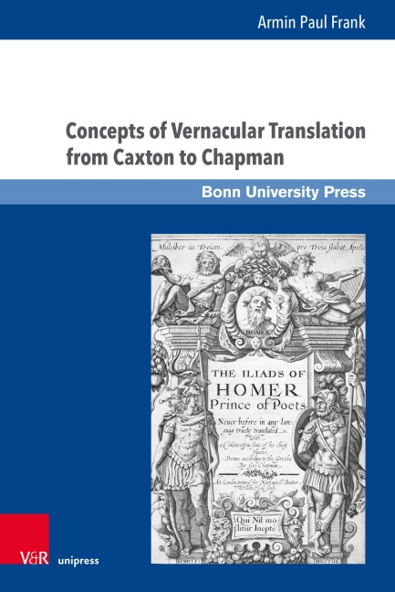 Concepts of Vernacular Translation from Caxton to Chapman - Armin Paul Frank