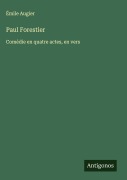 Cover-Bild zum Titel 'Paul Forestier' von 'Émile Augier'