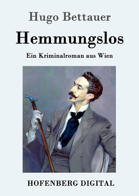 Hemmungslos - Hugo Bettauer