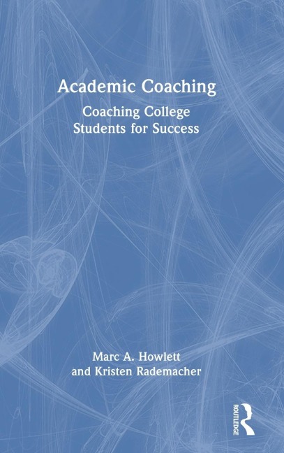Academic Coaching - Marc A Howlett, Kristen Rademacher