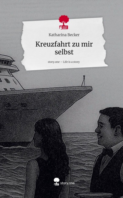 Kreuzfahrt zu mir selbst. Life is a Story - story.one - Katharina Becker