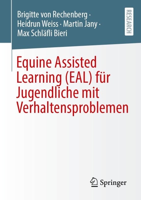 Equine Assisted Learning (EAL) für Jugendliche mit Verhaltensproblemen - Brigitte von Rechenberg, Martin Jany, Heidrun Weiss, Max Schläfli Bieri