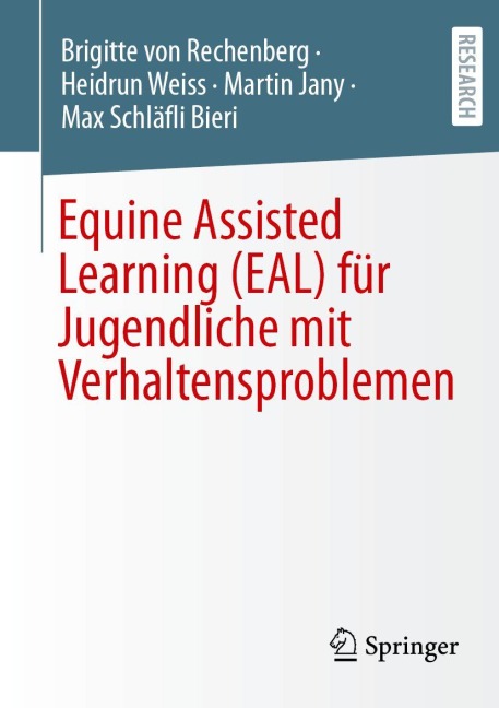 Equine Assisted Learning (EAL) für Jugendliche mit Verhaltensproblemen - Brigitte von Rechenberg, Martin Jany, Heidrun Weiss, Max Schläfli Bieri