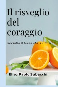 Il risveglio del coraggio - Eliso Paolo Subacchi