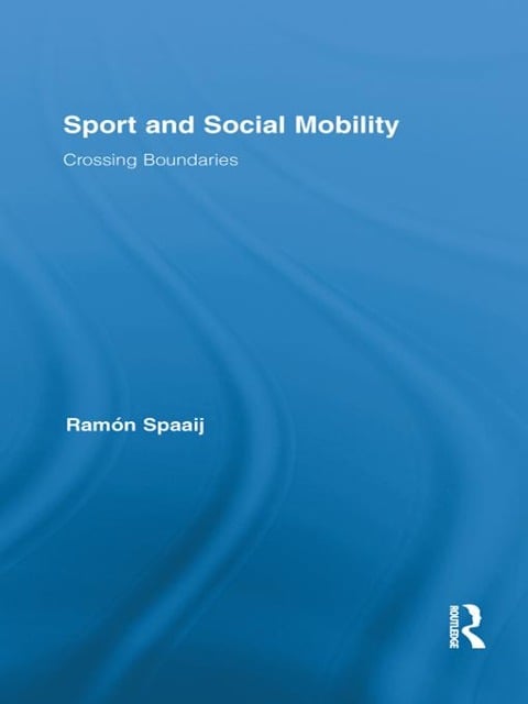 Sport and Social Mobility - Ramón Spaaij