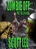 Cover-Bild zum Titel 'Zombie Off - The Beginning' von 'Scott Lee'