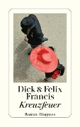 Cover-Bild zum Titel 'Kreuzfeuer' von 'Dick Francis, Felix Francis'