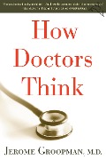 Cover-Bild zum Titel 'How Doctors Think' von 'Jerome Groopman'