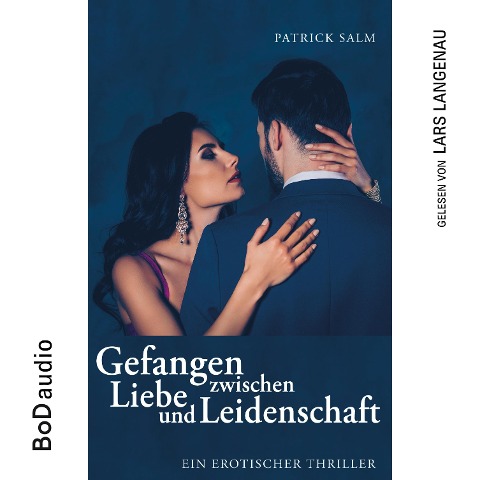 Gefangen zwischen Liebe und Leidenschaft - Patrick Salm