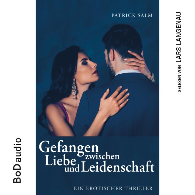Gefangen zwischen Liebe und Leidenschaft - Patrick Salm
