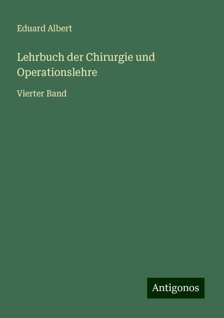 Lehrbuch der Chirurgie und Operationslehre - Eduard Albert