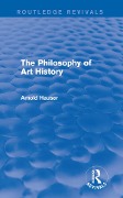 Cover-Bild zum Titel 'The Philosophy of Art History (Routledge Revivals)' von 'Arnold Hauser'
