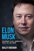 Elon Musk - Bailey Goodwin