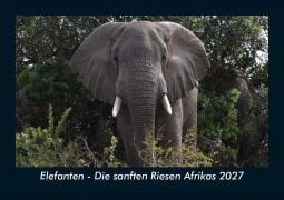 Cover-Bild zum Titel 'Elefanten - Die sanften Riesen Afrikas 2027 Fotokalender DIN A5' von 'Tobias Schmitt, Kevin Heber'