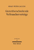 Cover-Bild zum Titel 'Grenzüberschreitende Verbraucherverträge' von 'Gralf-Peter Calliess'