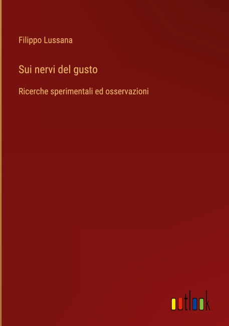 Sui nervi del gusto - Filippo Lussana