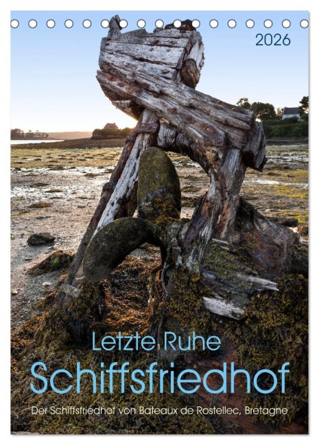 Letzte Ruhe Schiffsfriedhof (Tischkalender 2026 DIN A5 hoch), CALVENDO Monatskalender - Michael Pohl