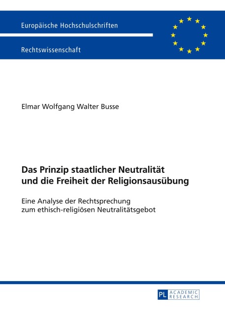 Das Prinzip staatlicher Neutralität und die Freiheit der Religionsausübung - Elmar Busse