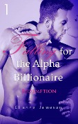 Cover-Bild zum Titel 'Falling for the Alpha Billionaire 1: Redemption' von 'Elianne Jameson'