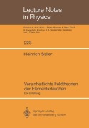 Cover-Bild zum Titel 'Vereinheitlichte Feldtheorien der Elementarteilchen' von 'Heinrich Saller'