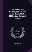 Cover-Bild zum Titel 'Tour in England, Ireland, and France, in the Years 1828 & 1829 ... in a Series of Letters' von 'German Prince'