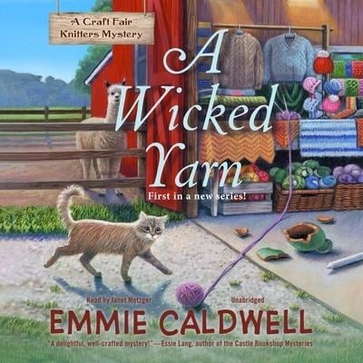 A Wicked Yarn Lib/E: A Craft Fair Knitters Mystery - Emmie Caldwell