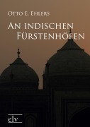Cover-Bild zum Titel 'An indischen Fürstenhöfen' von 'Otto E. Ehlers'