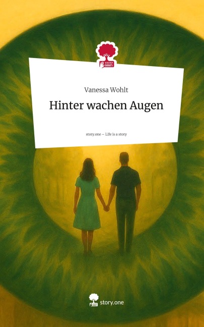 Hinter wachen Augen. Life is a Story - story.one - Vanessa Wohlt