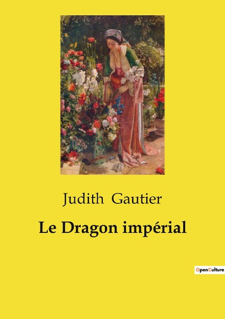 Le Dragon impérial - Judith Gautier