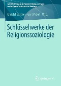 Schlüsselwerke der Religionssoziologie - 