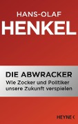 Die Abwracker - Hans-Olaf Henkel