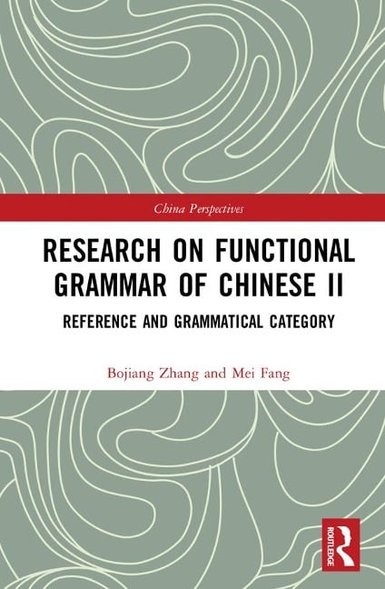 Research on Functional Grammar of Chinese II - Bojiang Zhang, Mei Fang