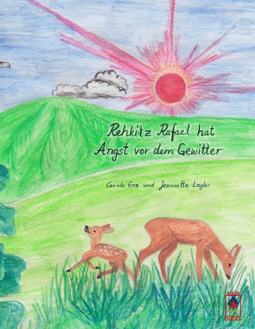 Rehkitz Rafael hat Angst vor dem Gewitter - Carole Enz, Jeannette Lagler