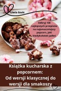 Cover-Bild zum Titel 'Ksi¿¿ka kucharska z popcornem' von 'Liwia Szulc'