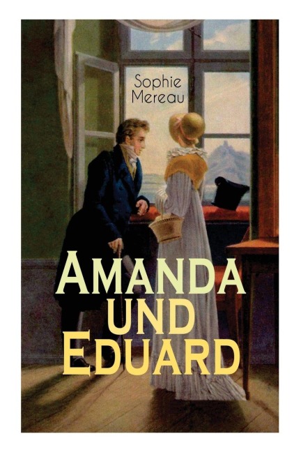 Amanda und Eduard - Sophie Mereau