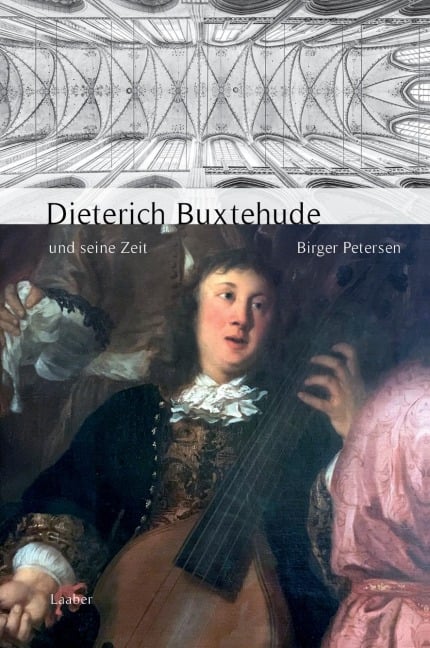 Dieterich Buxtehude und seine Zeit - Birger Petersen