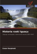 Cover-Bild zum Titel 'Historia rzeki Iguaçu' von 'Cezar Karpinski'