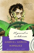 El General En Su Laberinto / The General in His Labyrinth - Gabriel García Márquez