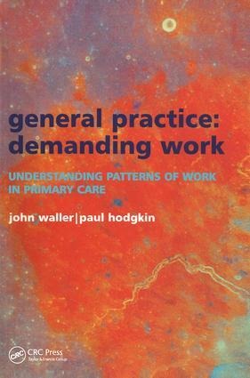 General Practice--Demanding Work - John Waller, Paul Hodgkin