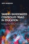 Cover-Bild zum Titel 'Taming Randomized Controlled Trials in Education' von 'Keith Morrison'