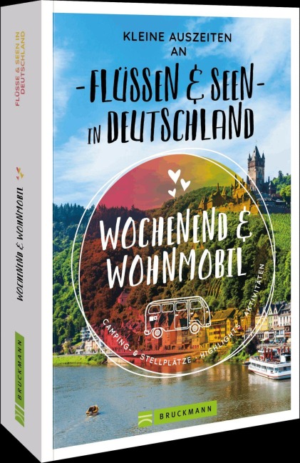 Kleine Auszeiten an Flüssen & Seen in Deutschland - Michael Moll, Michael Hennemann, Linda O'Bryan und Hans Zaglitsch, Ernst Wrba, Stefan Sobotta
