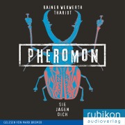 Cover-Bild zum Titel 'Pheromon: Sie jagen Dich (3)' von 'Thariot, Rainer Wekwerth'